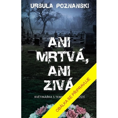 Ani mrtvá, ani živá - Ursula Poznanski