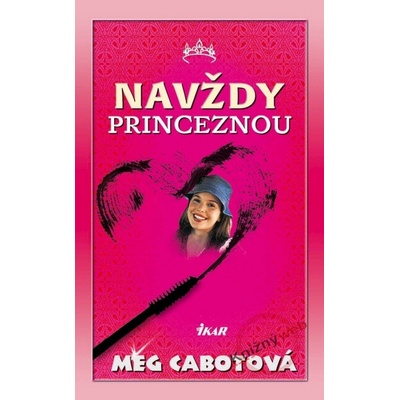 Denník princeznej č.10-Navždy princeznou - Meg Cabotová