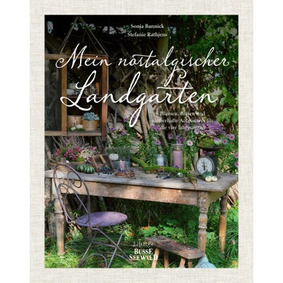 Mein nostalgischer Landgarten Stefanie Rathjens – Hledejceny.cz