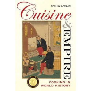 Cuisine and Empire | Rachel Laudan (ISBN: 9780520286313)