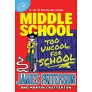 Middle School: Too Uncool for School - James Patterson