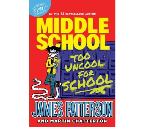 Middle School: Too Uncool for School - James Patterson