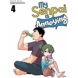 My Senpai is Annoying Vol. 4 (ISBN: 9781645059653)