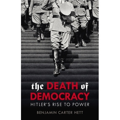 The Death of Democracy - Benjamin Carter Hett