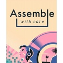 Assemble with Care