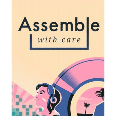 Assemble with Care