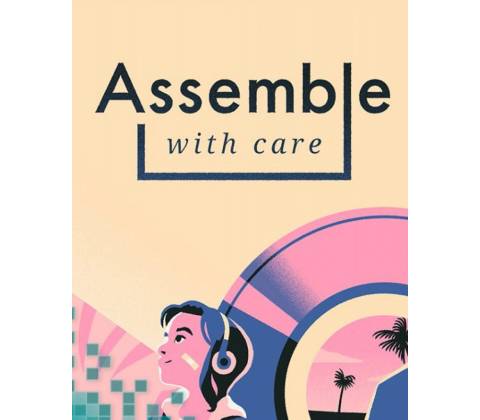 Assemble with Care