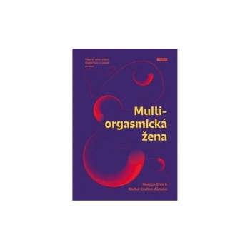 Multiorgasmická žena - Mantak Chia, Rachel Carlton Abrams