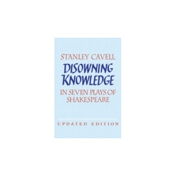 Disowning Knowledge - Cavell Stanley