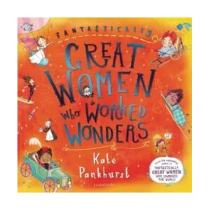 Fantastically Great Women Who Worked Wonders | Kate Pankhurst (ISBN: 9781408899274)