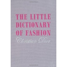 The Little Dictionary of Fashion - C. Dior