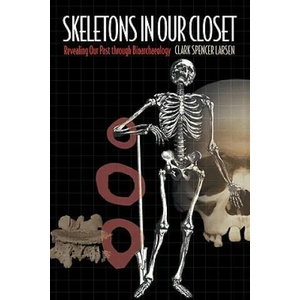 Skeletons in Our Closet | Clark Spencer Larsen (ISBN: 9780691092843)