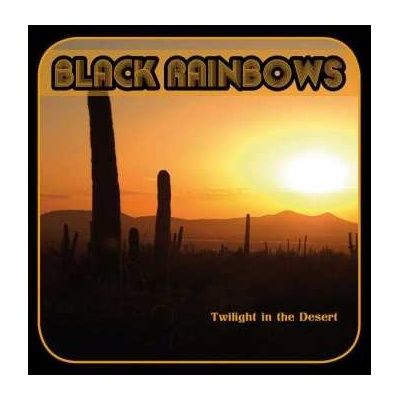 Black Rainbows - Twilight In The Desert LP
