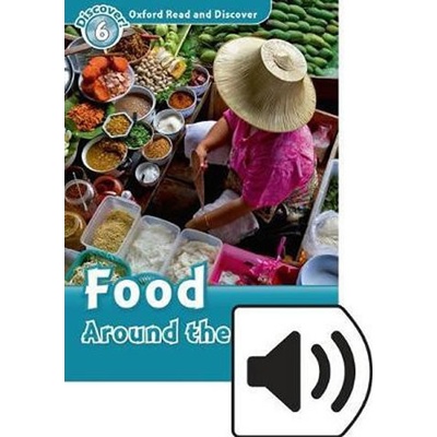 Oxford Read and Discover Level 6: Food Around the World with Mp3 Pack