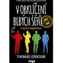 V obklíčení blbých šéfů i blbých podřízených - Thomas Erikson