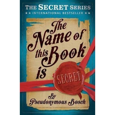 The Name Of This Book Is A Secret. Der Name dieses Buches ist ein Geheimnis, englische Ausgabe - Bosch, Pseudonymous
