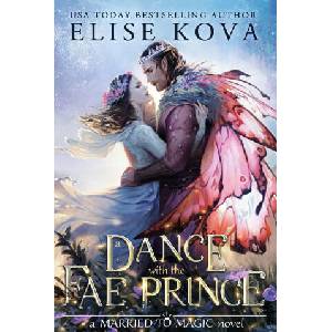 A Dance with the Fae Prince | Elise Kova (ISBN: 9781398713574)