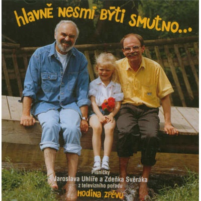 Uhlíř Jaroslav - Hlavně nesmí býti smutno CD