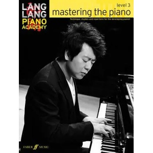 Lang Lang Piano Academy: mastering the piano level 3 | Lang Lang (ISBN: 9780571538539)