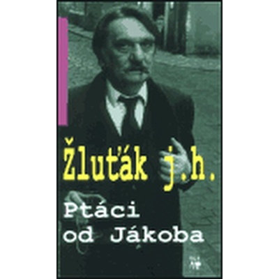 Ptáci od Jákoba - Hrubý - Žluťák Josef