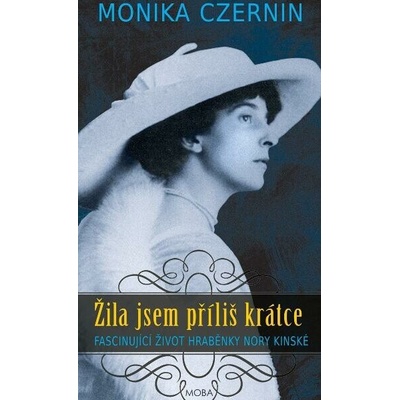 Žila jsem příliš krátce - Monika Czernin