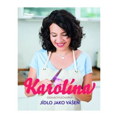 Karolína - Domácí kuchařka - Jídlo jako vášeň Karolína Kamberská CZ