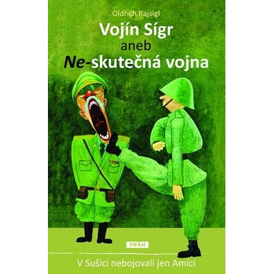 Vojín Sígr aneb Ne-skutečná vojna - V Sušici nebojovali jen Amíci