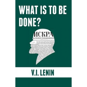What is to be done? | Vladimir Ilyich Lenin (ISBN: 9781900007924)