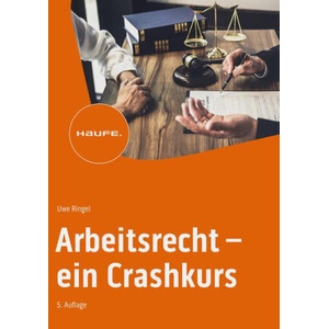 Arbeitsrecht - ein Crashkurs | Uwe Ringel (ISBN: 9783648176207)