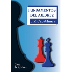 Fundamentos del ajedrez | José Raúl Capablanca (2002)