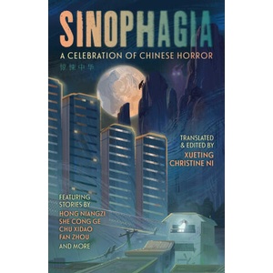 SINOPHAGIA A CELEBRATION OF CHINESE HORR | XUETING CHRISTINE NI (2024)