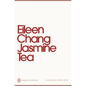 Jasmine Tea | Eileen Chang (ISBN: 9780241752302)