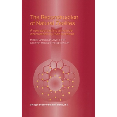 Reconstruction of Natural Zeolites - Knauth, Philippe a Ghobarkar, Habbib (Institut fur Mineralogie, Berlin, Germany) a Schaf, Oliver (MADIREL, UMR6121 Universite de Provence-CNRS, Marseille, France)