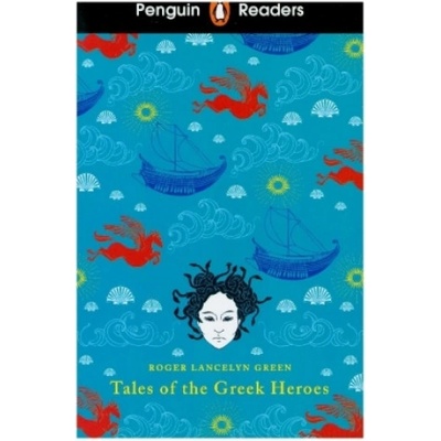 Penguin Reader Level 7: Tales of the Greek Heroes - Roger Lancelyn Green, Penguin Books