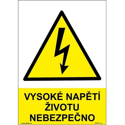 DUKO VYSOKÉ NAPĚTÍ ŽIVOTU NEBEZPEČNO Formát: 148 x 210 mm, Materiál: plast 1 mm, samolepící vinylová fólie