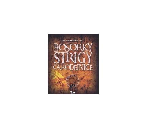 Bosorky, strigy, čarodejnice