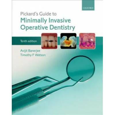Pickard's Guide to Minimally Invasive Operative Dentistry | Avit Banerjee