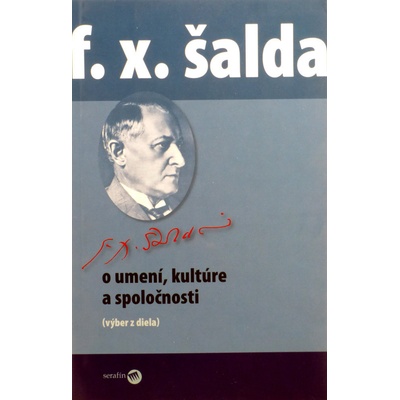 O umení, kultúre a spoločnosti - F. X. Šalda