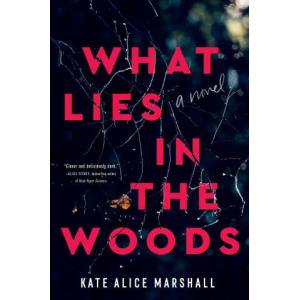 What Lies in the Woods | Marshall, Kate Alice (ISBN: 9781250859884)