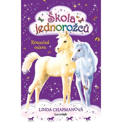 Škola jednorožců Kouzelná oslava - Linda Chapmanová