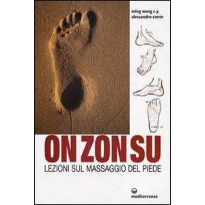 On Zon Su. Lezioni sul massaggio del piede | Alessandro Conte, C. Y. Ming Wong (ISBN: 9788827222546)
