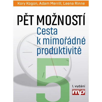 Jak dosáhnout mimořádné produktivity - prac.... - Pět rozhodnutí