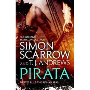 Pirata: The dramatic novel of the pirates who hunt the seas of the Roman Empire | Simon Scarrow, T. J. Andrews (ISBN: 9781472213723)