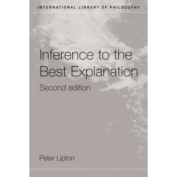 Image 1 of Inference to the Best Explanation | Peter Lipton