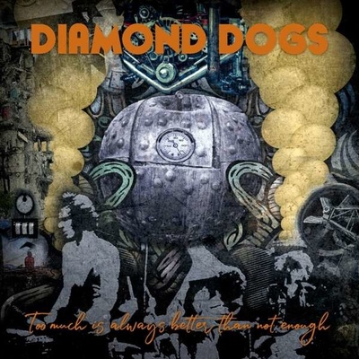 DIAMOND DOGS - Too Much Is Always Better Than Not Enough LP