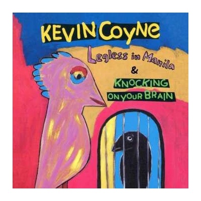 2 Kevin Coyne - Legless In Manila & Knocking On Your Brain CD