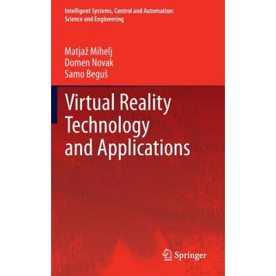 Virtual Reality Technology and Applications | Matjaz Mihelj, Domen Novak, Samo Begus