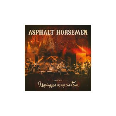 Asphalt Horsemen - Unplugged In My Old Town 2 CD