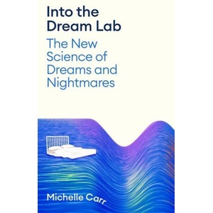 Into the Dream Lab | Dr Michelle Carr (ISBN: 9781805220282)