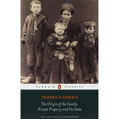 Origin of the Family, Private Property and the State Engels Friedrich